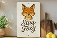 a sign that says stay foxy on it
