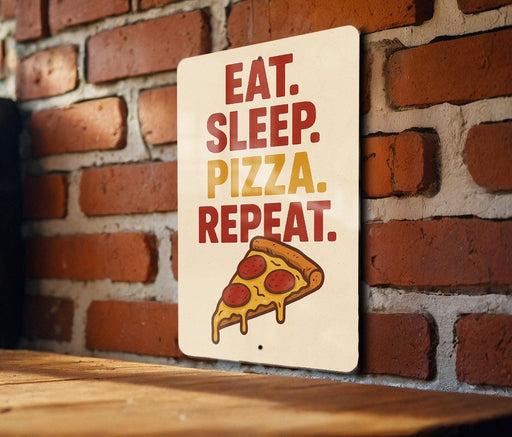 A sign with the text "EAT. SLEEP. PIZZA. REPEAT." and an illustration of a slice of pizza.