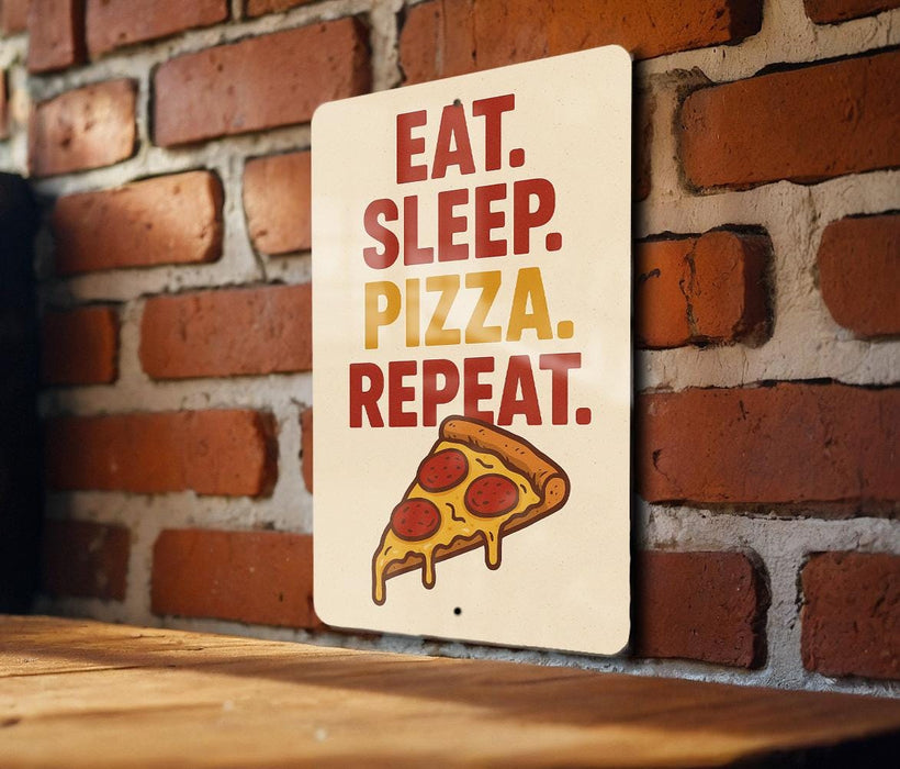 A sign with the text "EAT. SLEEP. PIZZA. REPEAT." and an illustration of a slice of pizza.