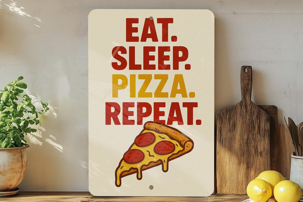 a sign with the text "EAT. SLEEP. PIZZA. REPEAT." along with an illustration of a slice of pizza.