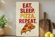 a sign with the text "EAT. SLEEP. PIZZA. REPEAT." along with an illustration of a slice of pizza.