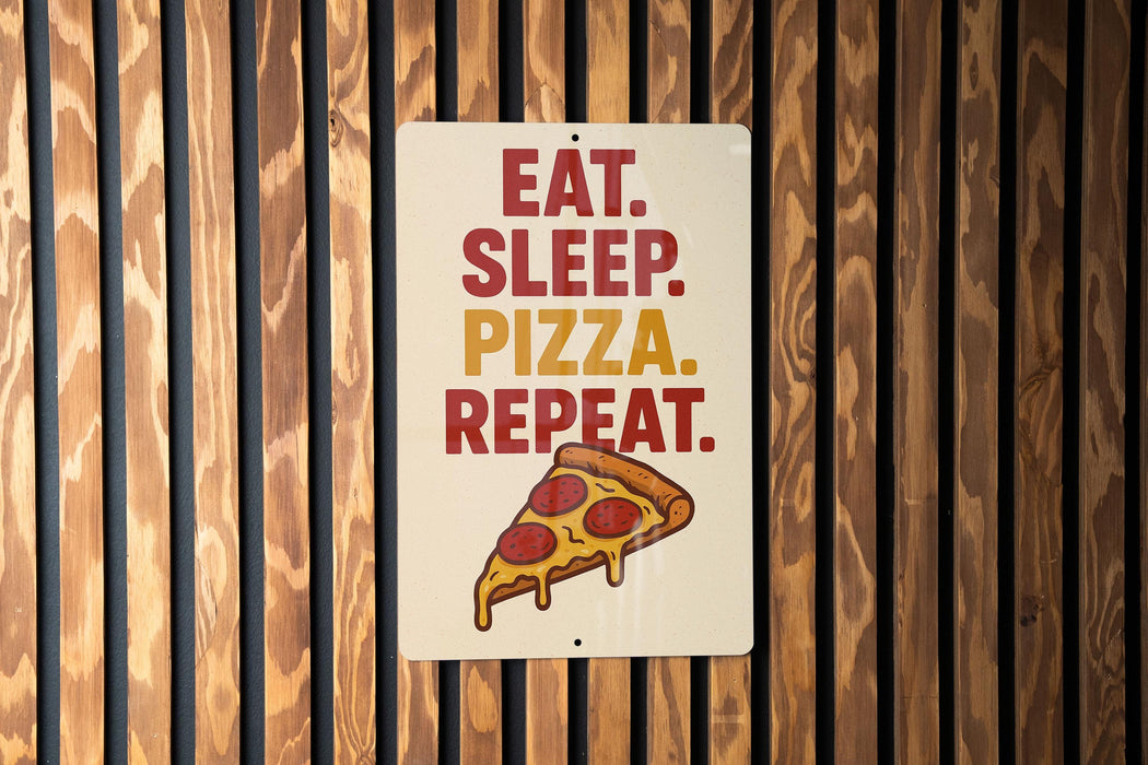 a sign with the text "EAT. SLEEP. PIZZA. REPEAT." and an illustration of a slice of pizza.
