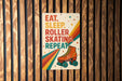 a sign with the text "EAT. SLEEP. ROLLER SKATING. REPEAT." and an illustration of a roller skate.