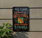 a sign with a humorous message about quilting and possibly 3 people.