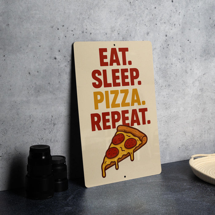 a sign with a pizza slice and the text "EAT. SLEEP. PIZZA. REPEAT."