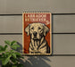 A vintage-style sign featuring a Labrador Retriever dog, with the text "LABRADOR RETRIEVER 5c" printed on it.