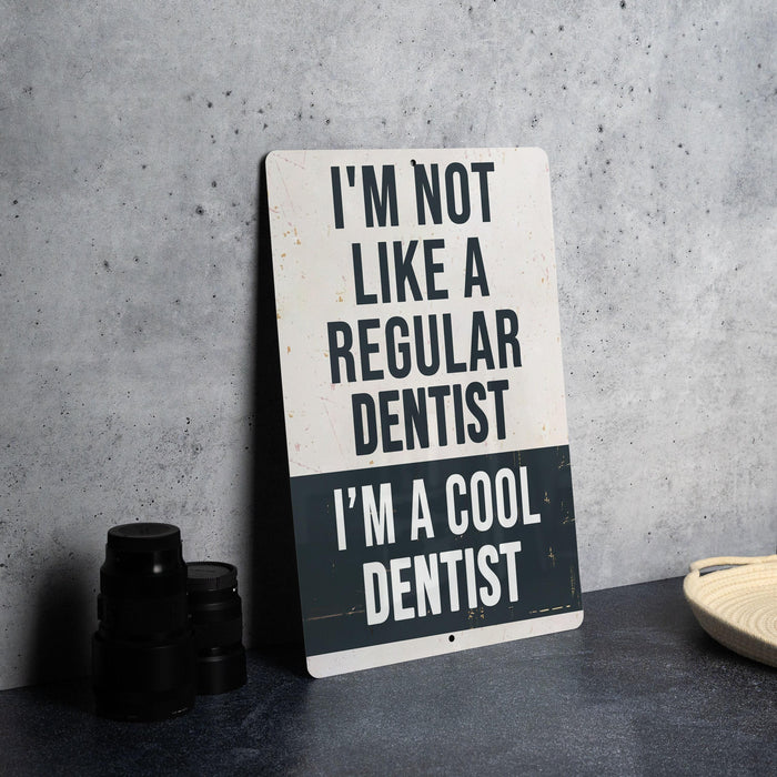a sign that says i'm not like a regular dentist i'm a