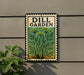 A metal sign with the text "DILL GARDEN" is mounted on a wall, with a plant to the left of the sign.