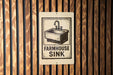 a sign that reads "FARMHOUSE SINK" with a picture of a farmhouse sink on it.