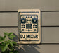 A sign for a DJ mixer is displayed on a wall, with a plant visible to the left.