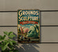 A vintage-style sign for "Grounds for Sculpture New Jersey" is displayed on a wall, featuring a large sculpture and a scenic landscape.
