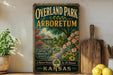 a vintage-style sign for Overland Park Arboretum, which is a natural beauty for all seasons in Kansas.