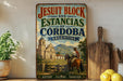 A vintage-style sign advertising "JESUIT BLOCK AND ESTÁNCIAS OF CORDOBA ARGENTINA" with a picture of a man on a horse in the foreground.
