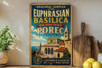 A vintage-style poster advertising the Episcopalian Basilica in Porec, Croatia, featuring an illustration of the Basilica and the text "A masterpiece of Byzantine art and UNESCO world heritage".