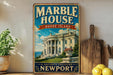 A vintage-style metal sign for "M Marble House" in Rhode Island, featuring a large image of the White House and the text "A Nation's Treasure Newport".